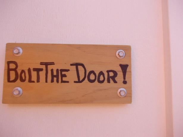 bolt the door